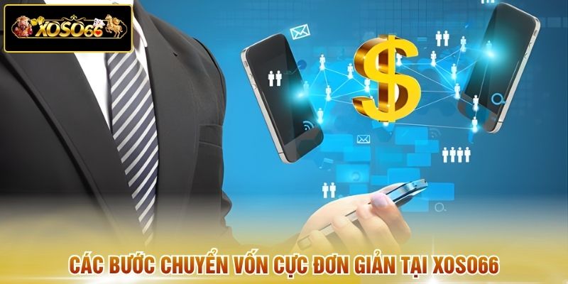 Các bước chuyển vốn cực đơn giản tại XOSO66