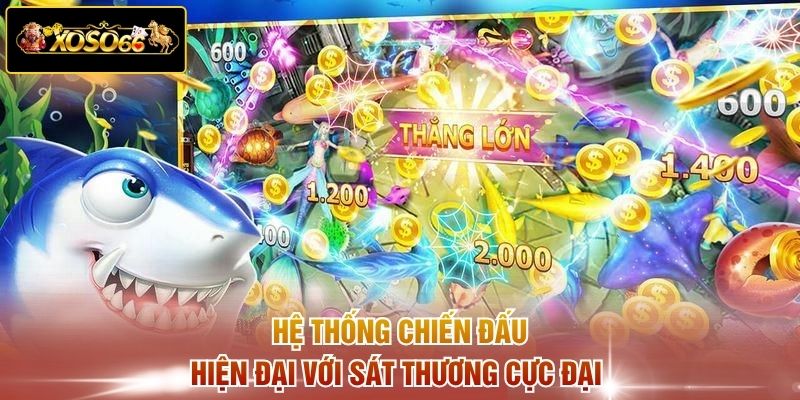 Hệ thống chiến đấu hiện đại với sát thương cực đại