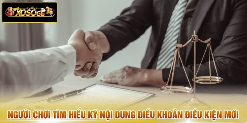 Người chơi tìm hiểu kỹ nội dung điều khoản điều kiện mới