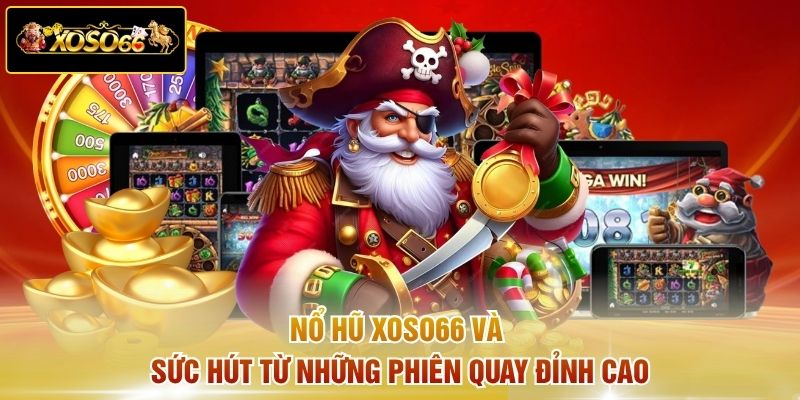 Nổ hũ Xoso66 thu hút đông đảo người chơi