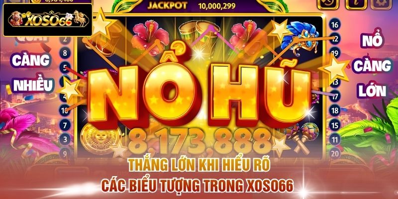 Thắng lớn khi hiểu rõ các biểu tượng trong XOSO66